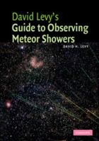 David Levy's Guide to Observing Meteor Showers 0521696917 Book Cover