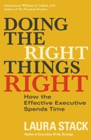 Doing the Right Things Right: How the Effective Executive Spends Time 162656566X Book Cover