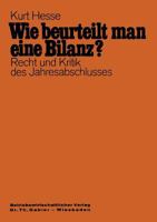 Wie Beurteilt Man Eine Bilanz?: Recht Und Kritik Des Jahresabschlusses Mit Fragen Und Antworten 3409161244 Book Cover