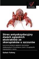 Stres antyoksydacyjny dwóch egipskich ekstraktów ze skorupiaków u szczurów: Lecznicze działanie egipskich ekstraktów słodkowodnych Procambarus clarkii ... massavensis z morza 6202725613 Book Cover