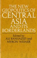 The New Geopolitics of Central Asia and Its Borderlands 0253209188 Book Cover