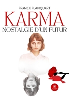 Karma: Nostalgie d'un futur (French Edition) B0FKZFPS3G Book Cover