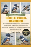 GÜRTELFISCHER-HANDBUCH: Der vollständige Expertenleitfaden zum Verständnis von Verhalten, Lebensraum, Jagdtechniken und ökologischer Bedeutung von ... Jäger der Wasserwege (German Edition) B0GKD5S2K9 Book Cover