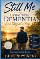 Still Me: Living with Dementia, One Day at a Time B0G4VT84BD Book Cover