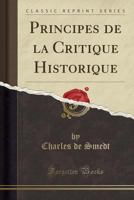 Principes de la Critique Historique (Classic Reprint) 1144585376 Book Cover