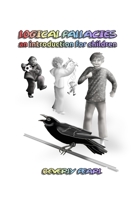 Logical Fallacies: an introduction for children 1927974321 Book Cover