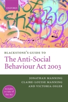 Blackstone's Guide to the Anti-Social Behaviour Act 2003 (Blackstone's Guide Series) 0199273162 Book Cover