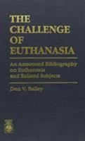 The Challenge of Euthanasia 0819177113 Book Cover