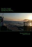 Into The Unknown... 1500214663 Book Cover