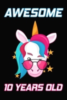 Awesome 10 Years Old: Unicorn Birthday Gift for Girls Happy 10th Birthday 10 Years Old Gifts 1689431660 Book Cover