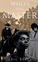 Who's the Master 1925988295 Book Cover