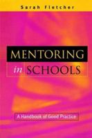 Mentoring in Schools: A Handbook of Good Practice 0749431830 Book Cover