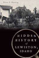 Hidden History of Lewiston, Idaho 1626193541 Book Cover