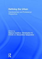 Defining the Urban: Interdisciplinary and Professional Perspectives 1472449525 Book Cover