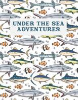 Under The Sea Adventures: Draw and Write Journal for Children to Create Stories, Two-in-One Journal Book, Wide Ruled Lined and Blank Pages 1072968606 Book Cover