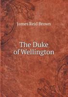 The Duke of Wellington 5518703449 Book Cover