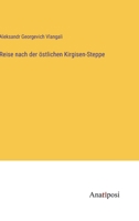 Reise nach der östlichen Kirgisen-Steppe 3382014157 Book Cover