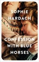 Confession With Blue Horses 1788548760 Book Cover