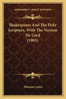 Shakespeare and Holy Scripture, With the Version he Used 1017697183 Book Cover