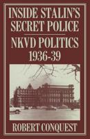 Inside Stalin's Secret Police: Nkvd Politics, 1936-1939 (Hoover Press Publication, No 324) 0333392604 Book Cover