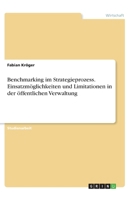 Benchmarking im Strategieprozess. Einsatzmöglichkeiten und Limitationen in der öffentlichen Verwaltung (German Edition) 3668843937 Book Cover