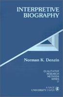 Interpretive Biography (Qualitative Research Methods) 0803933592 Book Cover