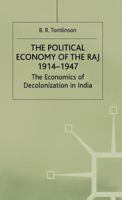 Political Economy of the Raj 1914-1947 0333223616 Book Cover