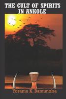 The Cult of Spirits in Ankole 1093711620 Book Cover