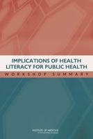 Implications of Health Literacy for Public Health: Workshop Summary 0309303656 Book Cover