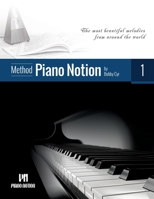 Piano Notion Method Book One: The most beautiful melodies from around the world B07WLBQQJ5 Book Cover