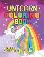 Unicorn Coloring Book for Kids Ages 8-12: Amazing Adorable Unicorns Rainbow Magical 1695648129 Book Cover