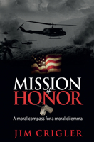 Mission of Honor: A Moral Compass For a Moral Dilemma 1784521086 Book Cover