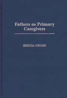 Fathers as Primary Caregivers: (Contributions in Family Studies) 0313299196 Book Cover