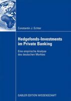 Hedgefonds-Investments im Private Banking: Eine empirische Analyse des deutschen Marktes 3834911488 Book Cover
