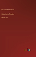 Historische Studien: Zweiter Theil 3368560557 Book Cover