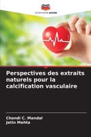Perspectives des extraits naturels pour la calcification vasculaire (French Edition) 6209506151 Book Cover