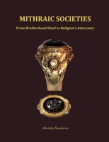 Mithraic Societies: From Brotherhood to Religion's Adversary - (B&w) 1312106069 Book Cover