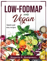 Low-Fodmap and Vegan: Quick and easy recipes 1804375543 Book Cover