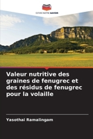 Valeur nutritive des graines de fenugrec et des résidus de fenugrec pour la volaille (French Edition) 6207942493 Book Cover