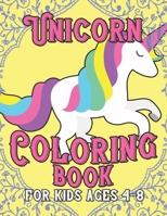 Unicorn Coloring Book for Kids Ages 4-8: Rainbow Unicorns Collection for Kids Coloring and have fun 1695605950 Book Cover