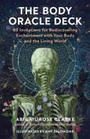 The Body Oracle Deck: 80 Meditations and Prompts for Returning Home to Our Bodies