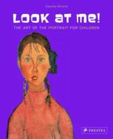 Look at Me!: The Art of the Portrait for Children 3791371002 Book Cover