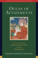 Ocean of Attainments: The Creation Stage of Guhyasamaja Tantra According to Khedrup Jé 1614298300 Book Cover