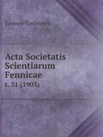 Acta Societatis Scientiarum Fennicae t. 31 (1903) 551906847X Book Cover