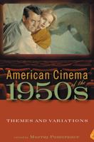 American Cinema of the 1950s: Themes And Variations (Screen Decades: American Culture/American Cinema) 1845204379 Book Cover