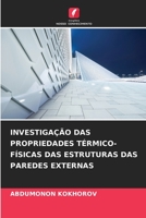INVESTIGAÇÃO DAS PROPRIEDADES TÉRMICO-FÍSICAS DAS ESTRUTURAS DAS PAREDES EXTERNAS 6205875446 Book Cover
