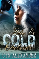 Baby, it's Cold Outside 1676254625 Book Cover