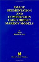 Image Segmentation and Compression Using Hidden Markov Models 1461370272 Book Cover