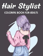 Hair Stylist Coloring Book For Adults: An Adults Coloring Book With Hair Stylist For Hair Lovers B09SP1PJ1X Book Cover