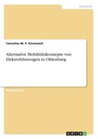 Alternative Mobilitätskonzepte von Elektrofahrzeugen in Oldenburg 3656375011 Book Cover